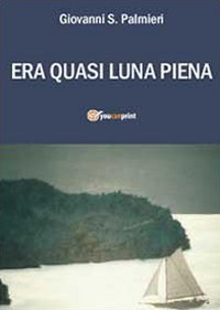 Era quasi luna piena