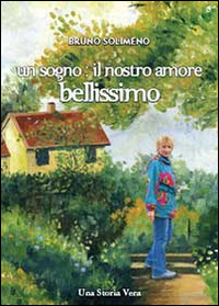 Un sogno il nostro amore bellissimo