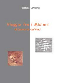 Viaggio fra i misteri di Leonardo da Vinci