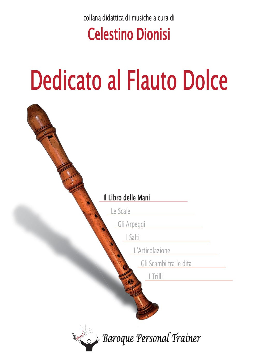 Dedicato al flauto dolce. Il libro delle mani