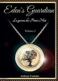 Eden's guardian. La guerra dei primi nati. Vol. 1