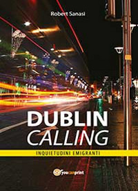 Dublin calling. Inquietudini emigranti