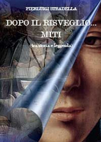Dopo il risveglio... Miti (tra storia e leggenda)