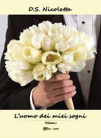 L'uomo dei miei sogni. Vol. 1