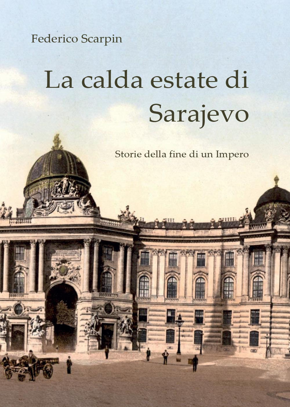 La calda estate di Sarajevo. Storie della fine di un impero
