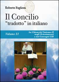 Il concilio «tradotto» in italiano. Vol. 2: La Chiesa del Vaticano II negli Orientamenti e nei Convegni CEI (1965-2010)