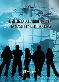 Il silenzio dell'indifferenza e la maschera dell'ipocrisia