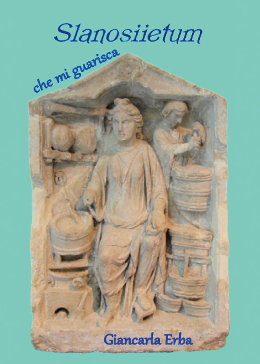 Slanosiietum. Che mi guarisca