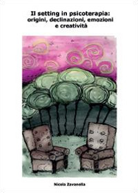Il setting in psicoterapia: origini, declinazioni, emozioni e creatività