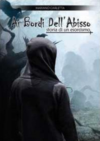 Ai bordi dell'abisso. Storia di un esorcismo