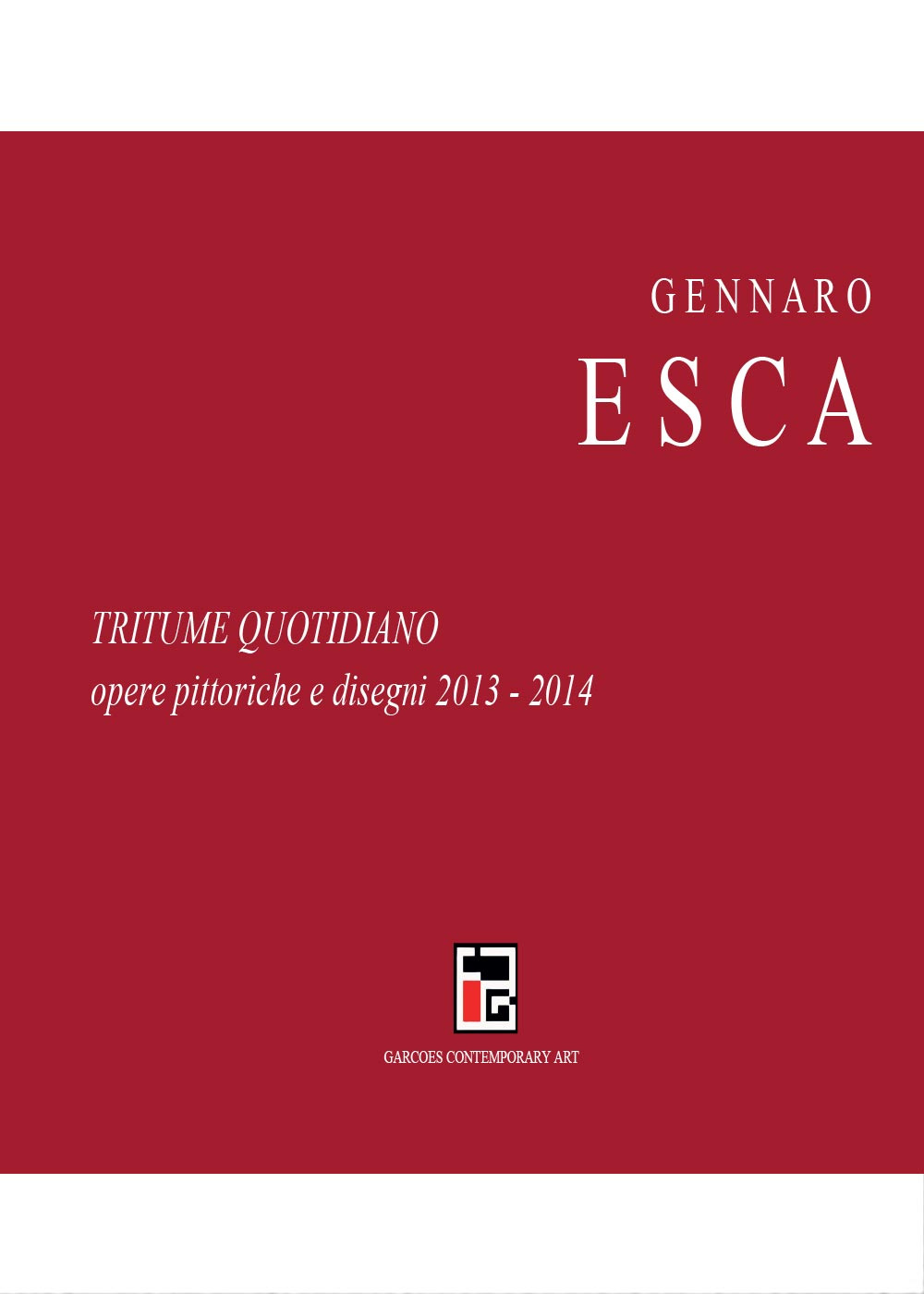 Tritume quotidiano. Opere pittoriche e disegni 2013-2014