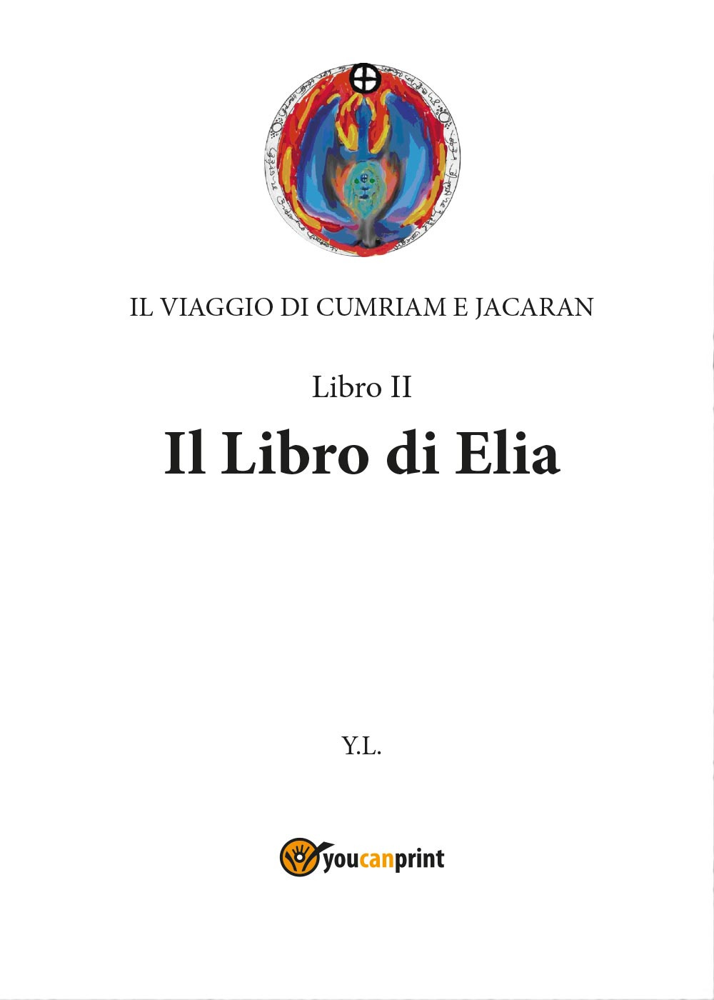 Libro di Elia. Il viaggio di Cumriam e Jacaran. Vol. 2