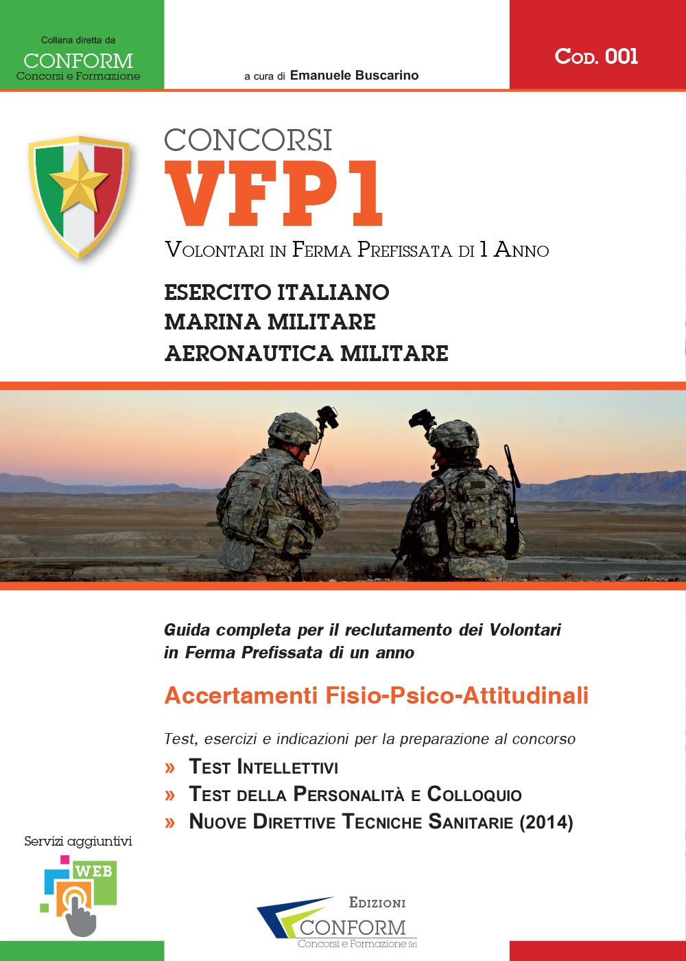 Concorsi VFP1. Volontari in ferma prefissata di un anno. Esercito Italiano, Marina Militare e Aeronautica Militare