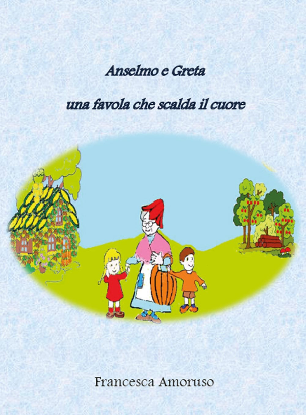 Anselmo e Greta. Una favola che scalda il cuore