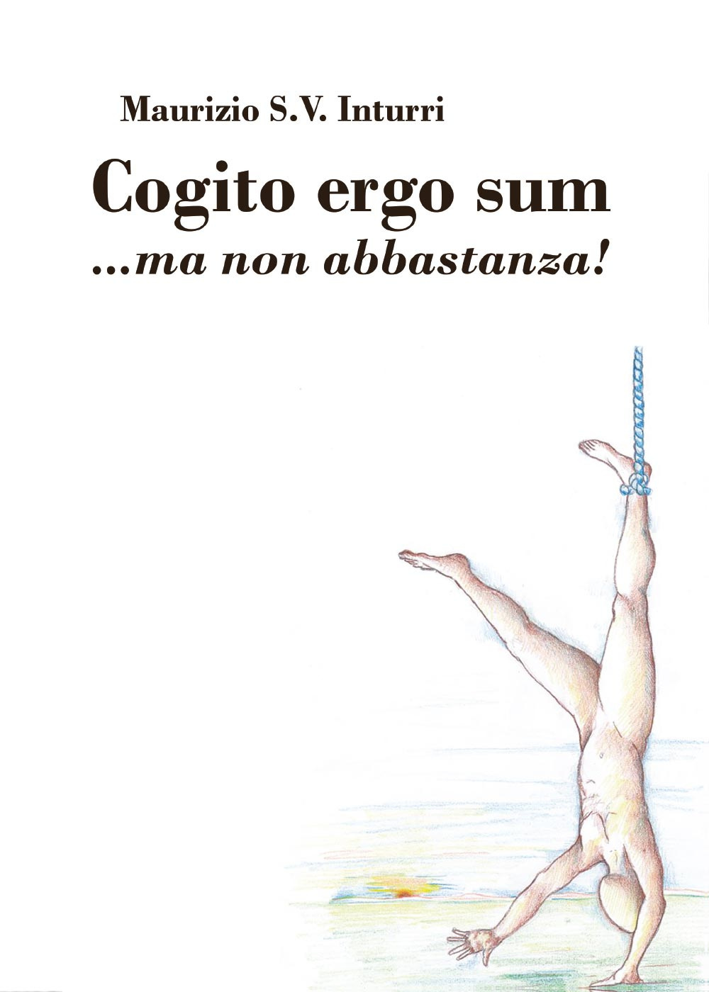 Cogito ergo sum... ma non abbastanza!