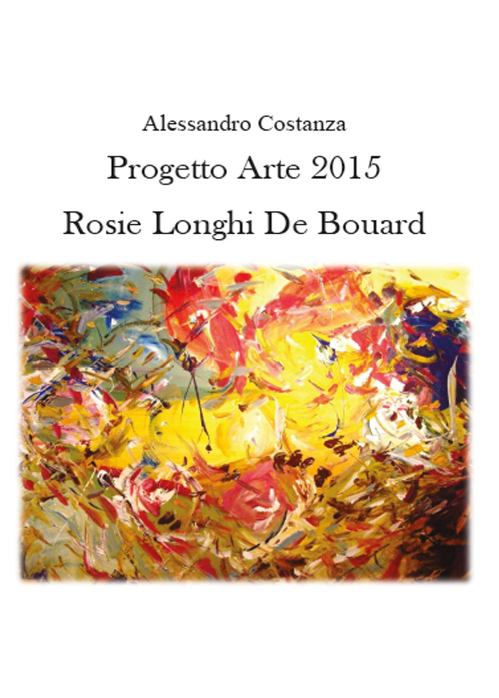 Progetto Arte 2015. Rosie Longhi-De Boüard