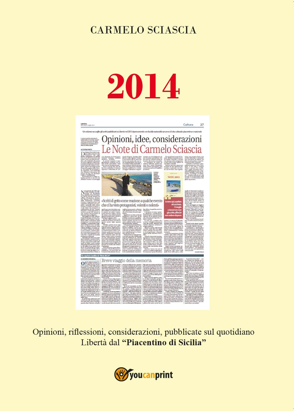 2014. Opinioni, riflessioni, considerazioni, pubblicate sul quotidiano Libertà dal "piacentino di Sicilia"