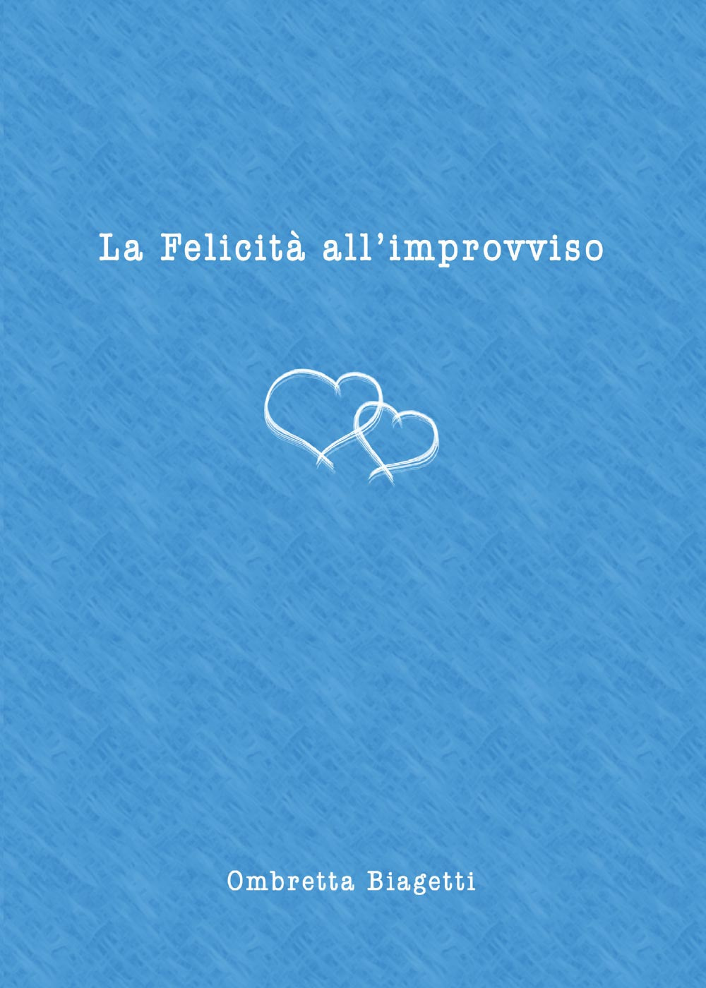 La felicità all'improvviso