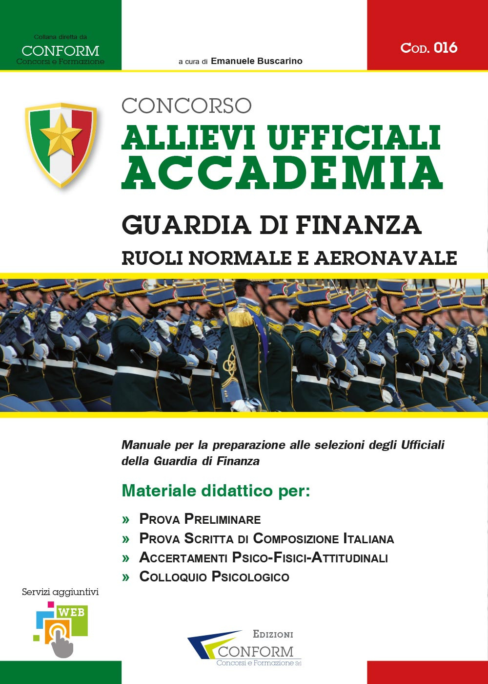 Concorso allievi ufficiali accademia. Guardia di finanza. Manuale per la preparazione alle selezioni