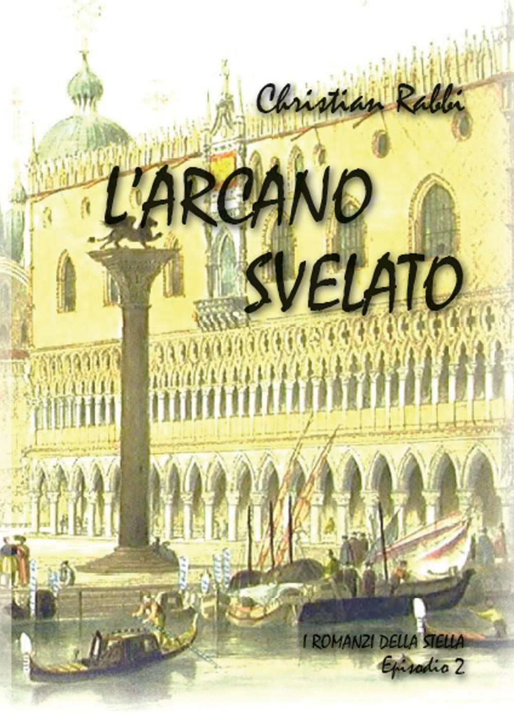 L'arcano svelato. I romanzi della stella. Vol. 2