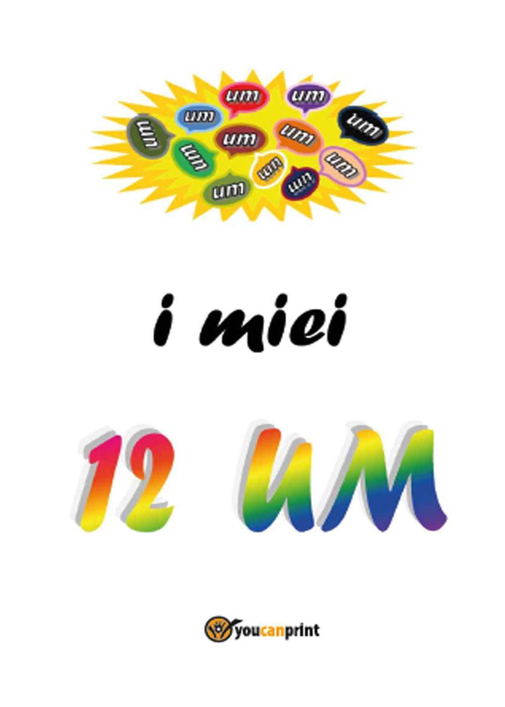 I miei 12 UM. Progetto di vita cristiana