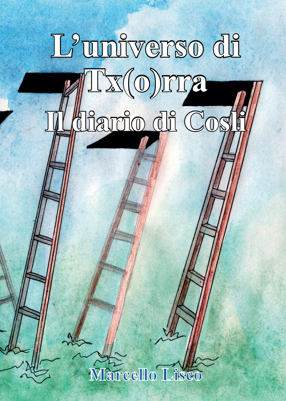 Il diario di Cosli. L'universo di Tx(o)rra