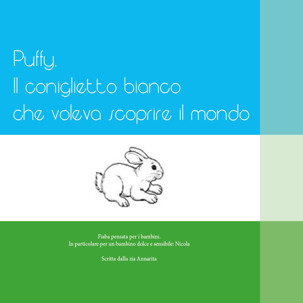 Puffy. Il coniglietto bianco che voleva scoprire il mondo