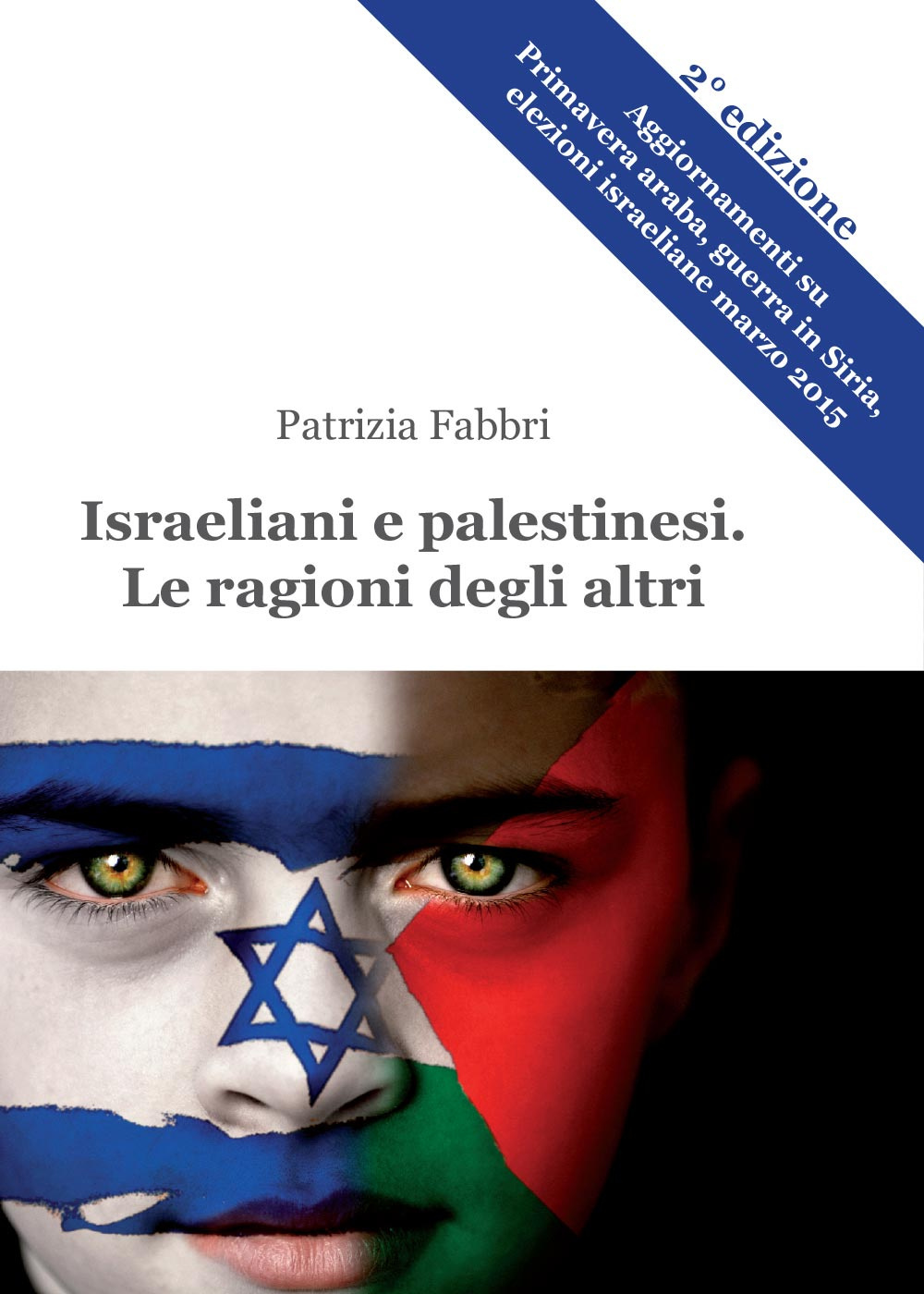 Israeliani e palestinesi. Le ragioni degli altri