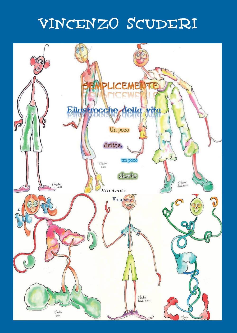 Semplicemente filastrocche della Vita. Un poco dritte, un poco storte. Vol. 2