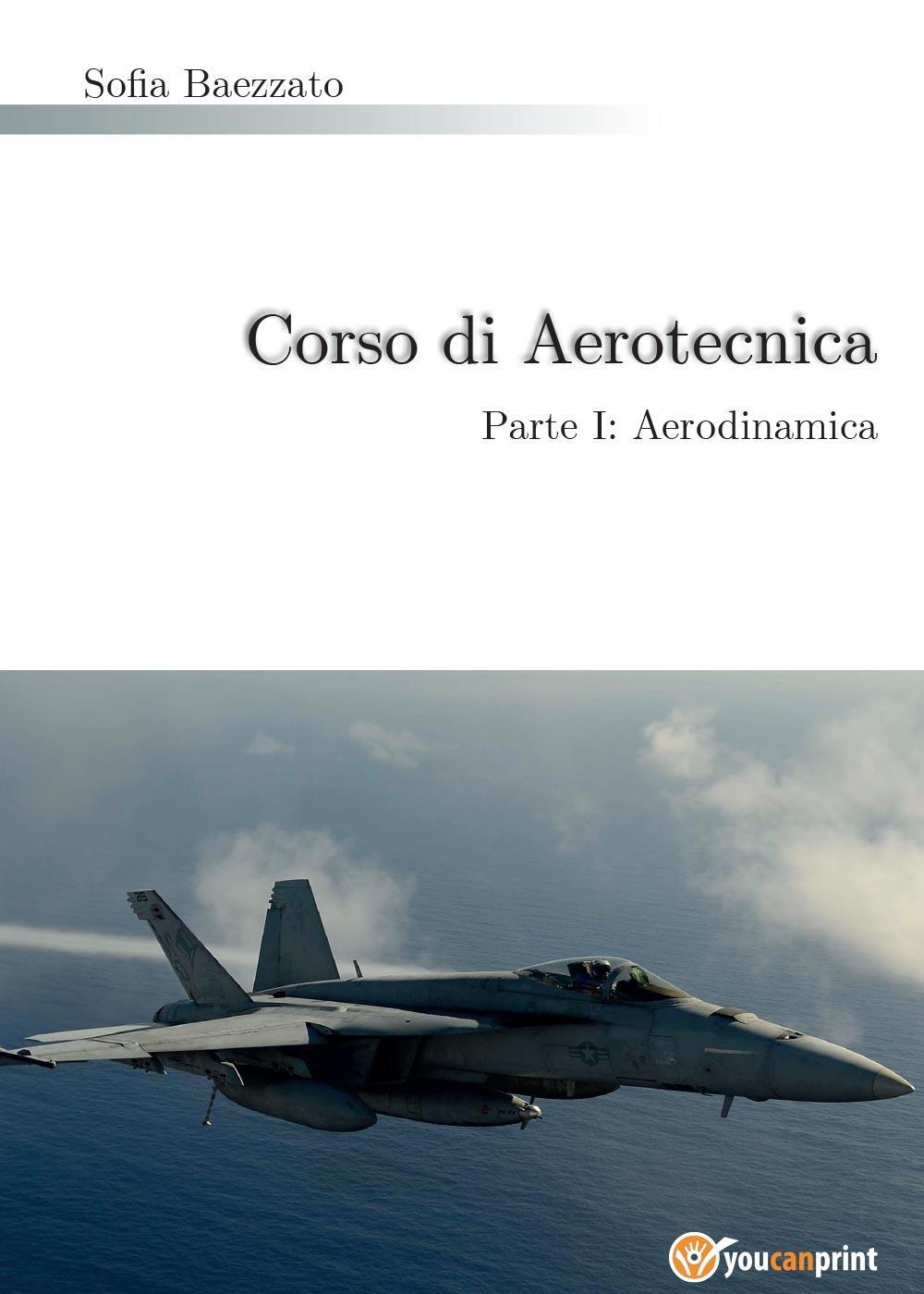Corso di aerotecnica. Vol. 1: Aerodinamica