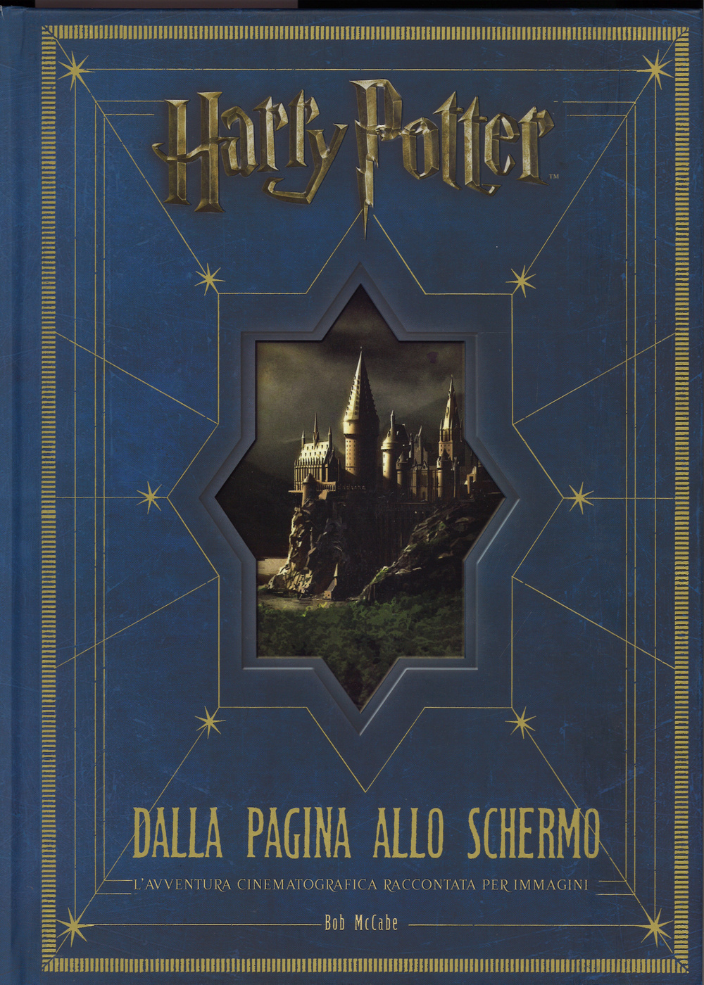 Harry Potter: dalla pagina allo schermo. L'avventura cinematografica raccontata per immagini