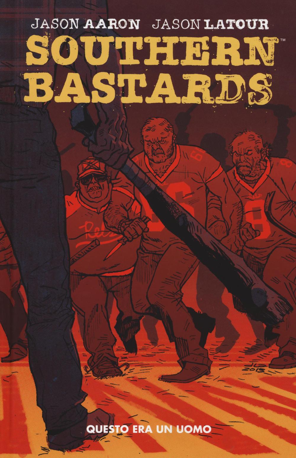 Southern Bastards. Vol. 1: Questo era un uomo