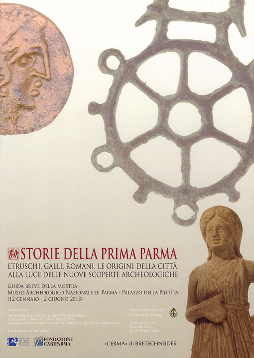 Storie della prima Parma. Etruschi, galli, romani. Le origini della città alla luce delle nuove scoperte archeologiche
