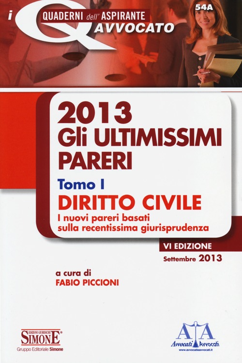 Gli ultimissimi pareri 2013: Diritto civile-Diritto penale