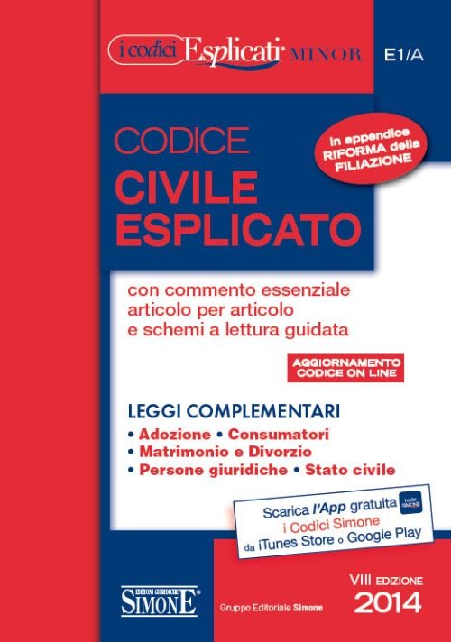 Codice civile esplicato. Con commento essenziale articolo per articolo e schemi a lettura guidata. Leggi complementari
