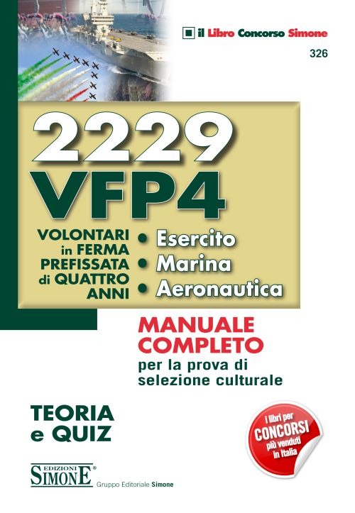 2229 VFP 4. Volontari in ferma prefissata di quattro anni. Esercito, marina, aeronautica. Teoria e quiz. Manuale completo per la prova di selezione culturale