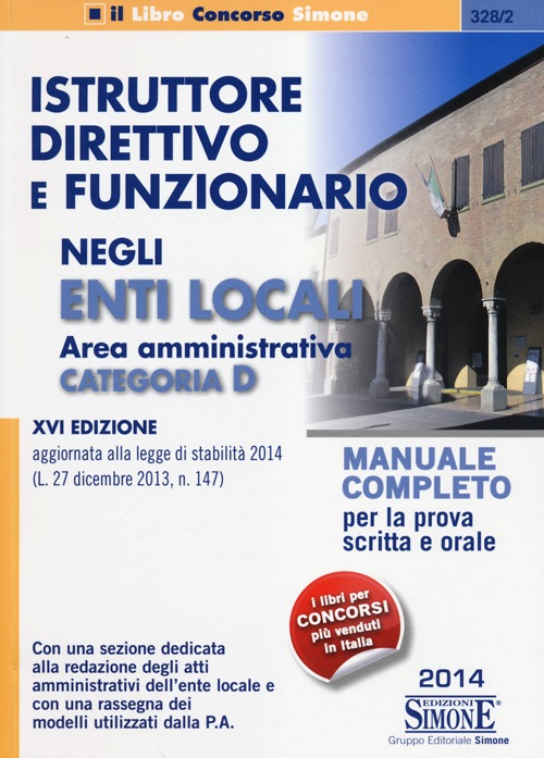 Istruttore direttivo e funzionario negli enti locali. Area amministrativa. Categoria D. Manuale completo per la prova scritta e orale