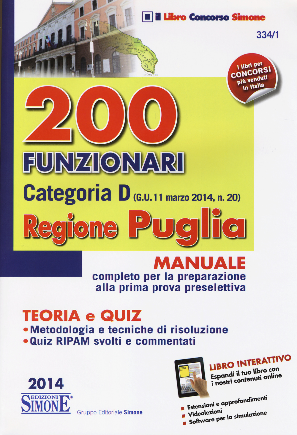 200 funzionari categoria D. Regione Puglia. Manuale completo per la preparazione alla prima prova preselettiva