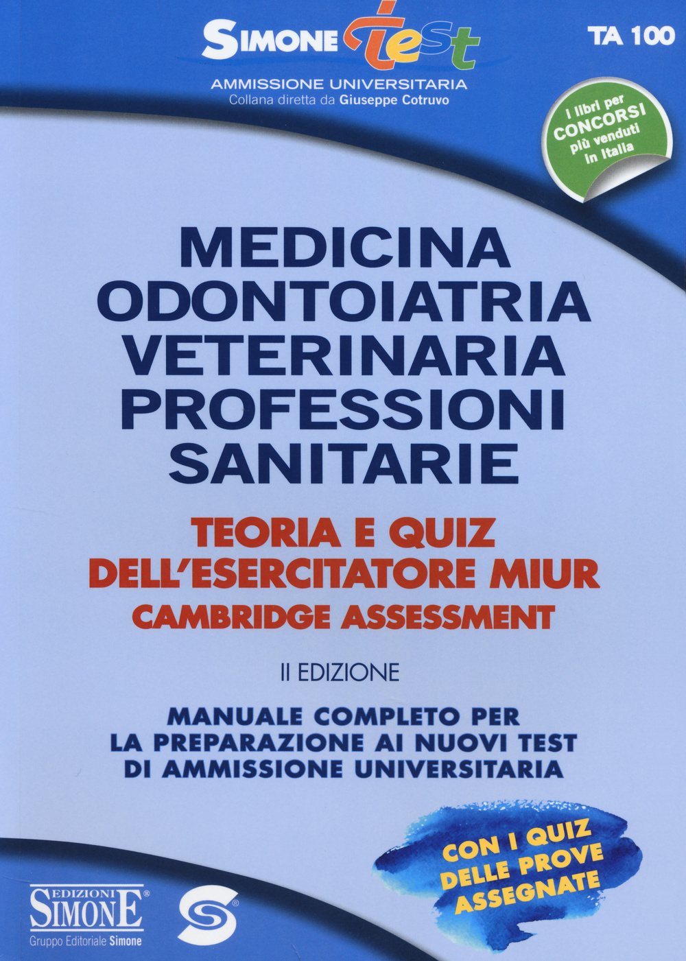 Test ammissione. Medicina, ondontoiatria, veterinaria, professioni sanitarie. Teoria e quiz dell'esercitatore... Manuale completo per la preparazione ai nuovi test..