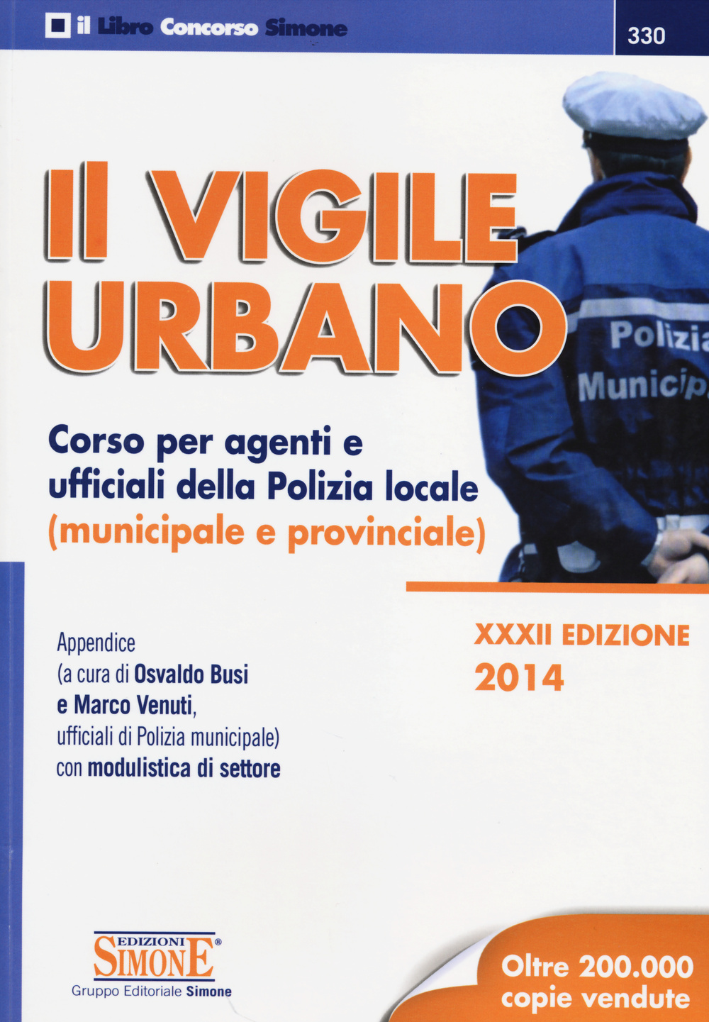 Il vigile urbano. Corso per agenti e ufficiali della polizia locale (municipale e provinciale)