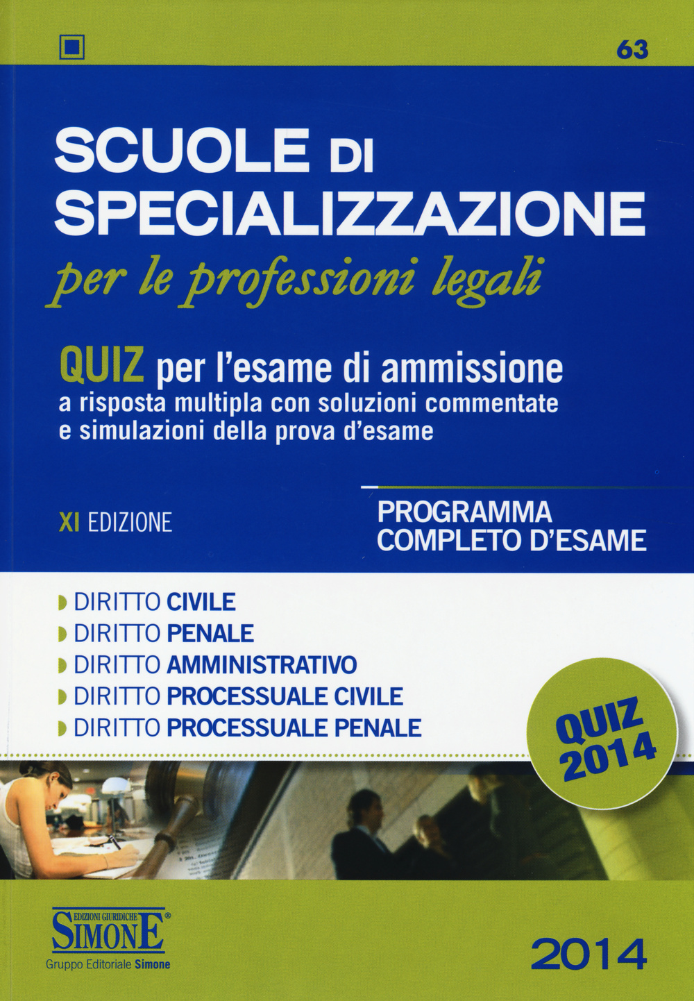 Scuole di specializzazione per le professioni legali. Quiz per l'esame di ammissione a risposta multipla con soluzioni commentate e simulazioni della prova d'esame. Programma completo d'esame