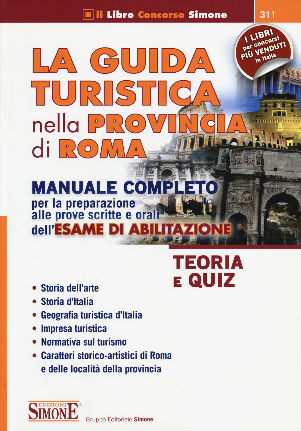 La guida turistica nella provincia di Roma. Manuale completo per la preparazione alle prove scritte e orali dell'esame di abilitazione. Teoria e quiz
