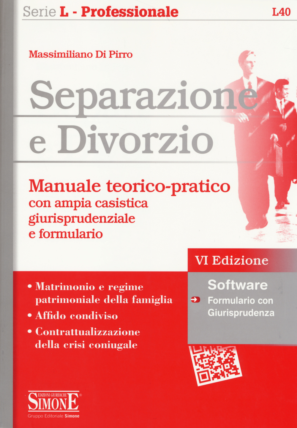 Separazione e divorzio. Manuale teorico-pratico con ampia casistica giurisprudenziale e formulario