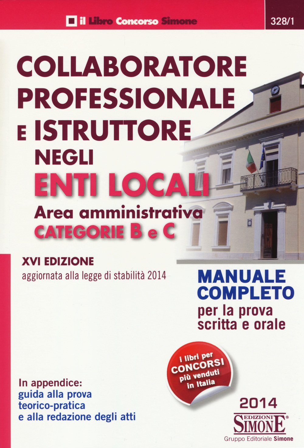Collaboratore professionale e istruttore negli enti locali. Area amministrativa. Categorie B e C. Manuale completo per la prova scritta e orale