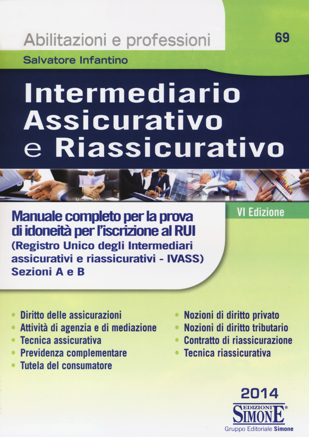 Intermediario assicurativo e riassicurativo. Manuale completo per la prova scritta e orale per l'iscrizione al Rui. Sezioni A e B