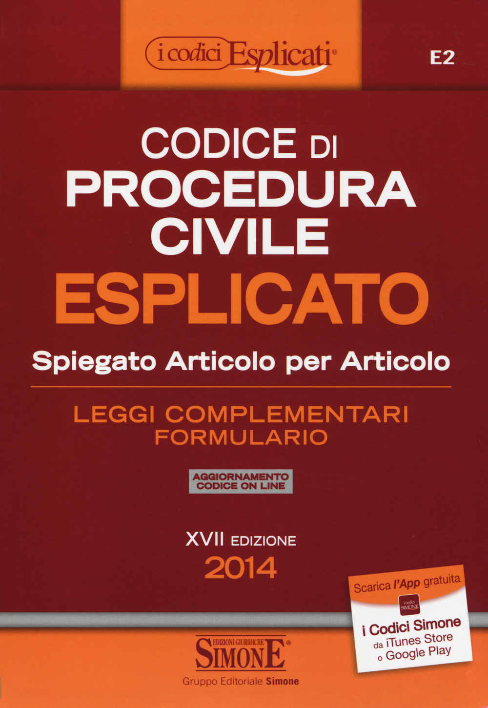 Codice di procedura civile esplicato. Spiegato articolo per articolo. Leggi complementari. Formulario