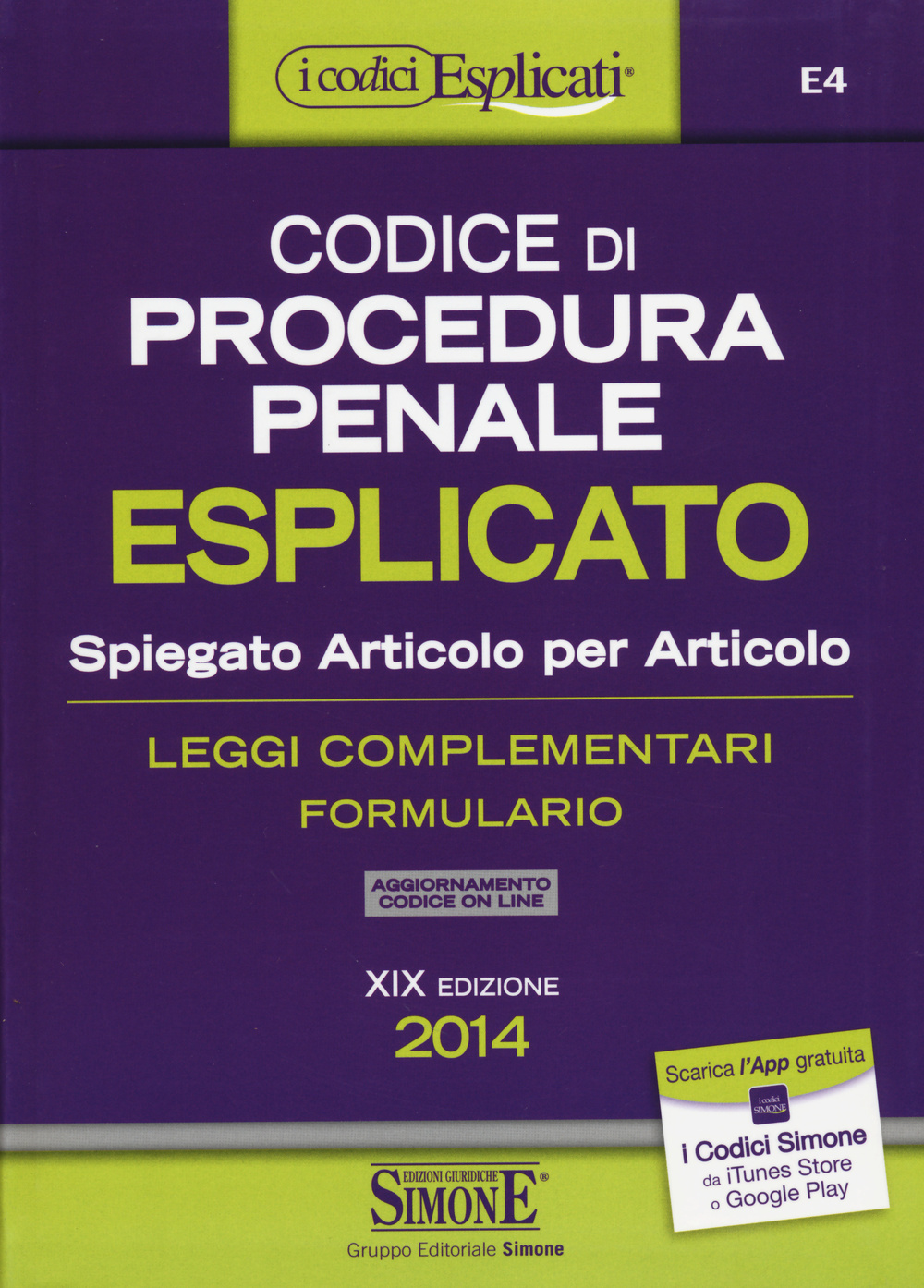 Codice di procedura penale esplicato. Spiegato articolo per articolo. Leggi complementari. Formulario