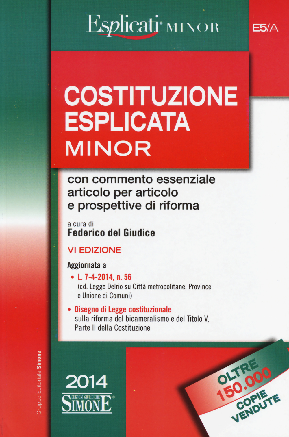Costituzione esplicata. Con commento essenziale articolo per articolo e prospettive di riforma. Ediz. minor