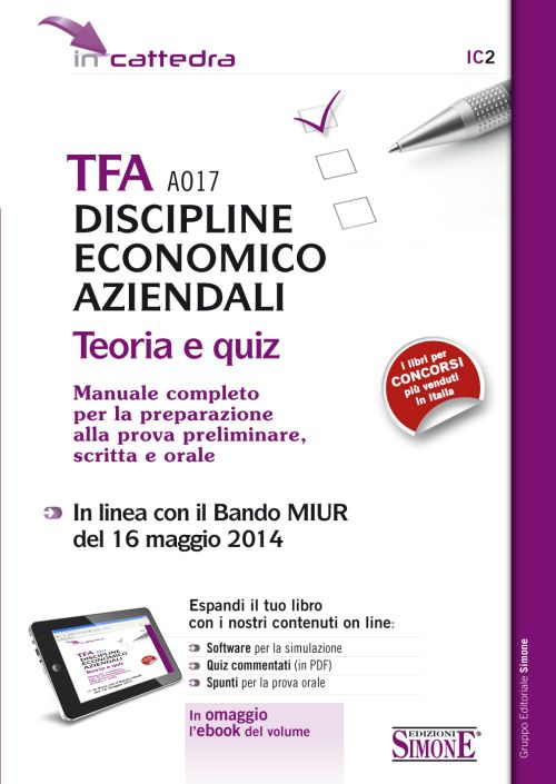 TFA A017 discipline economiche aziendali. Teoria e quiz. Manuale completo per la preparazione alla prova preliminare, scritta..
