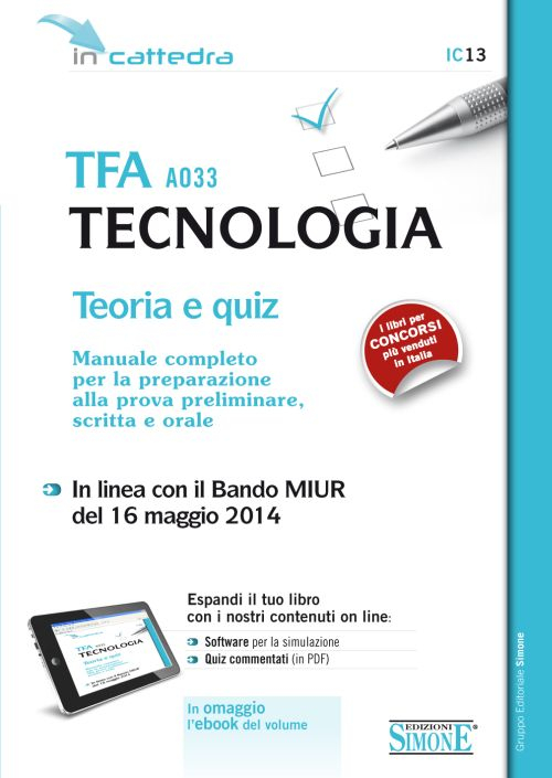TFA A033 tecnologia. Teoria e quiz. Manuale completo per la preparazione alla prova preliminare, scritta e orale